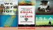 PDF  Equal Is Unfair Americas Misguided Fight Against Income Inequality  EBook