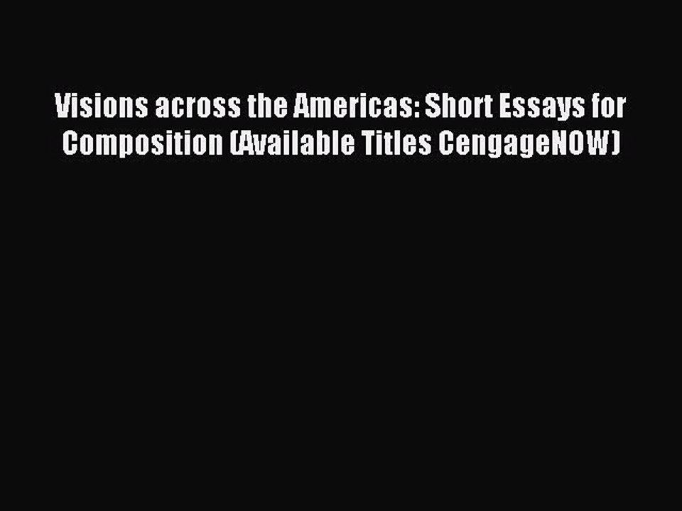 Read Visions across the Americas: Short Essays for Composition (Available Titles CengageNOW)