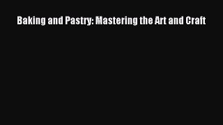 PDF Baking and Pastry: Mastering the Art and Craft Free Books