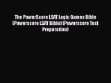 Read The PowerScore LSAT Logic Games Bible (Powerscore LSAT Bible) (Powerscore Test Preparation)