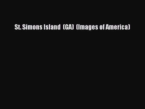 Download St. Simons Island (GA) (Images of America) Free Books