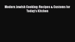 Download Modern Jewish Cooking: Recipes & Customs for Today's Kitchen  Read Online