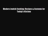 Download Modern Jewish Cooking: Recipes & Customs for Today's Kitchen  Read Online
