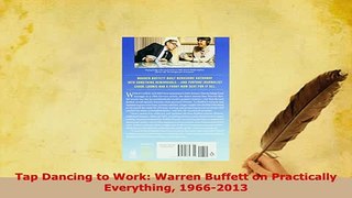 Download  Tap Dancing to Work Warren Buffett on Practically Everything 19662013 Read Online