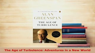 Download  The Age of Turbulence Adventures in a New World Download Full Ebook