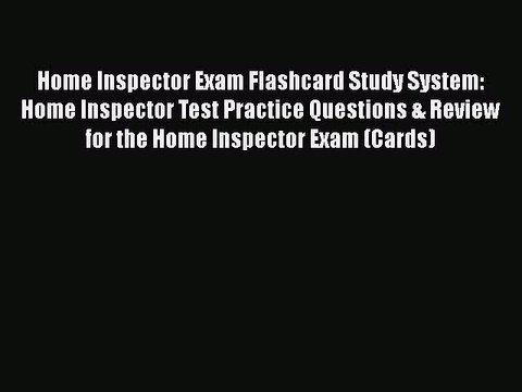 Download Home Inspector Exam Flashcard Study System: Home Inspector Test Practice Questions