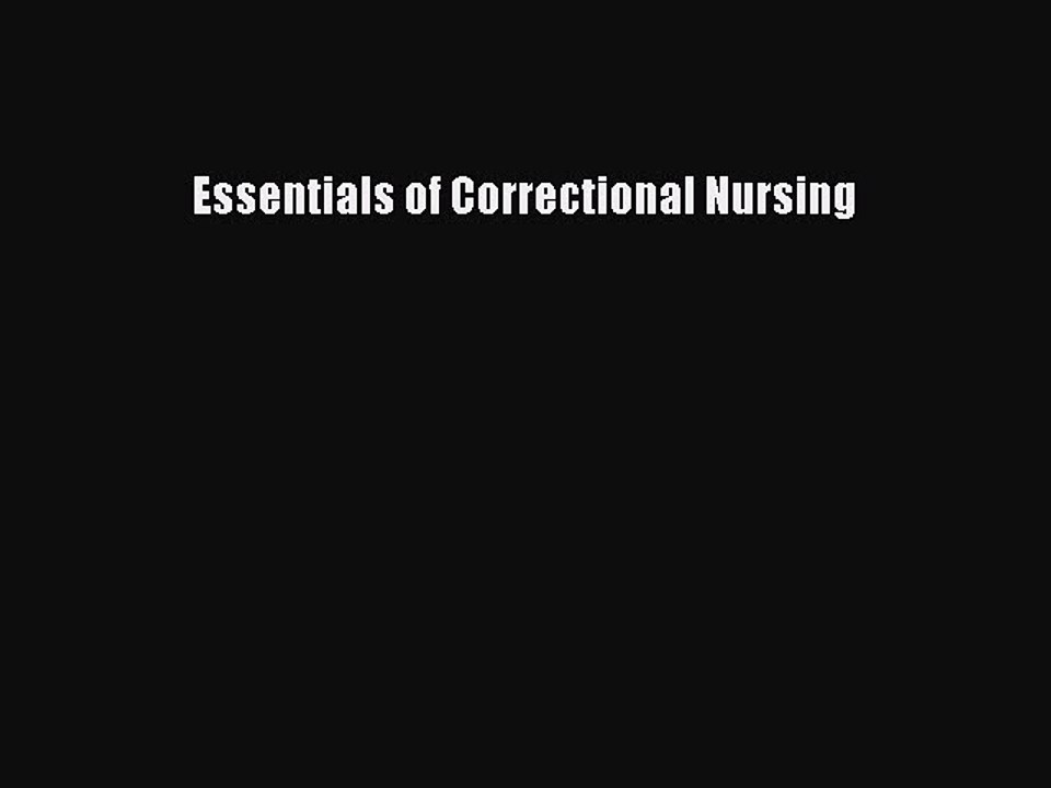 Read Essentials of Correctional Nursing Ebook Free