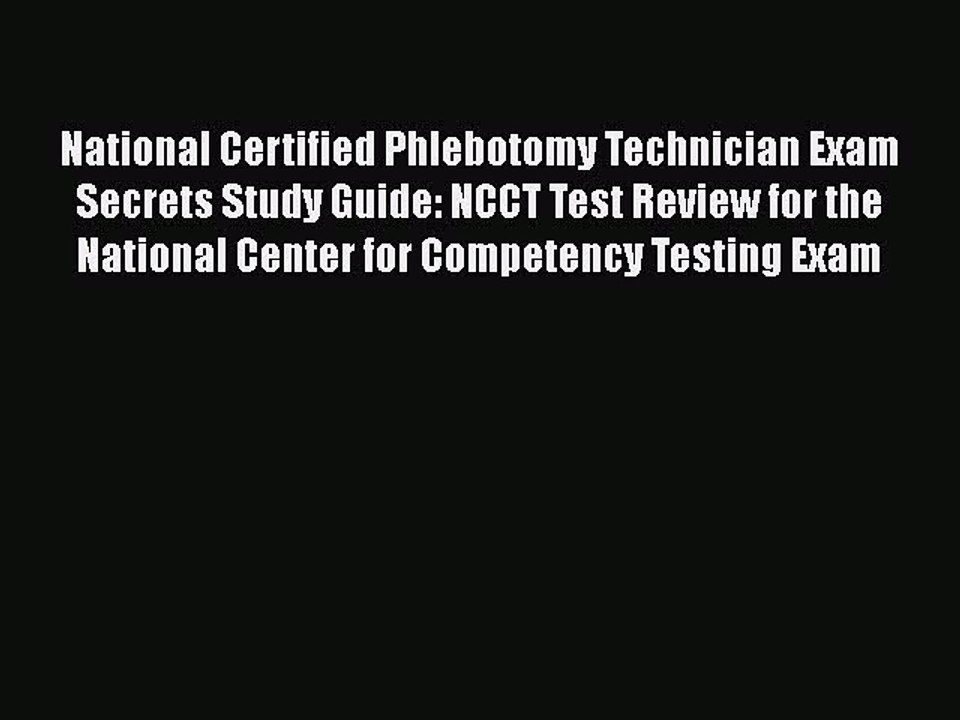 Read National Certified Phlebotomy Technician Exam Secrets Study Guide: NCCT Test Review for