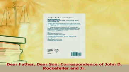 PDF  Dear Father Dear Son Correspondence of John D Rockefeller and Jr Read Online