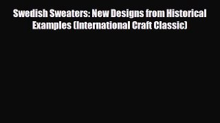Read ‪Swedish Sweaters: New Designs from Historical Examples (International Craft Classic)‬
