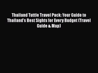 Download Thailand Tuttle Travel Pack: Your Guide to Thailand's Best Sights for Every Budget