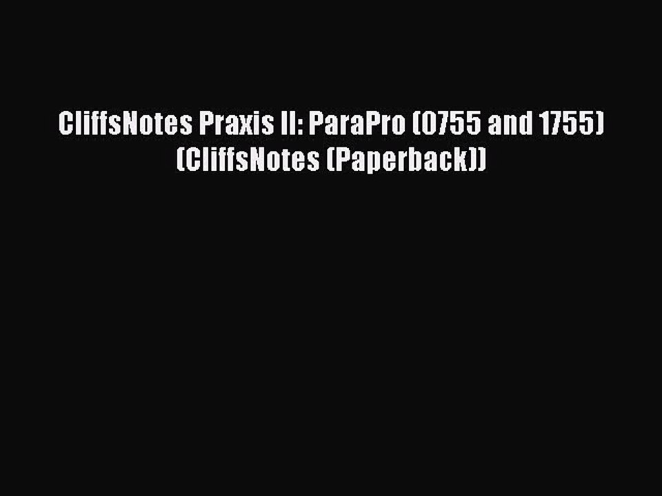 Read CliffsNotes Praxis II: ParaPro (0755 and 1755) (CliffsNotes (Paperback)) Ebook Online