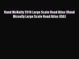Download Rand McNally 2016 Large Scale Road Atlas (Rand Mcnally Large Scale Road Atlas USA)