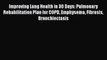 Download Improving Lung Health in 30 Days: Pulmonary Rehabilitation Plan for COPD Emphysema
