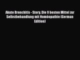 Read Akute Bronchitis - Story. Die 9 besten Mittel zur Selbstbehandlung mit Homöopathie (German