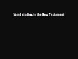 Read Word studies in the New Testament Ebook Free