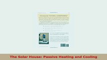 PDF  The Solar House Passive Heating and Cooling PDF Full Ebook
