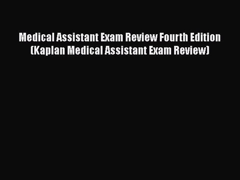 Read Medical Assistant Exam Review Fourth Edition (Kaplan Medical Assistant Exam Review) PDF