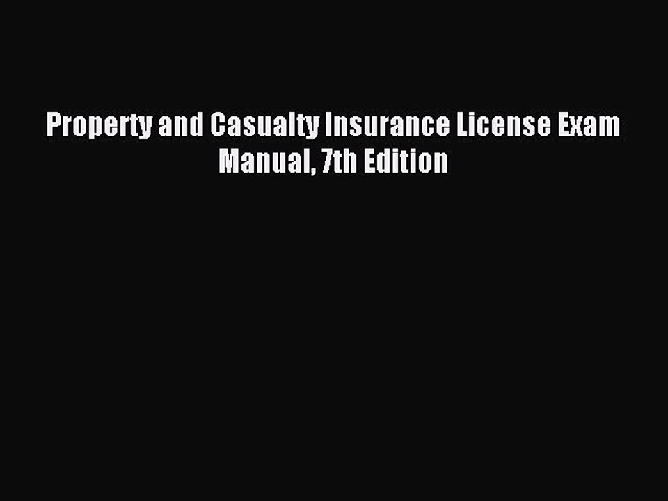 Read Property and Casualty Insurance License Exam Manual 7th Edition PDF Free