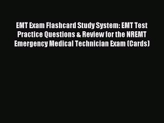 Read EMT Exam Flashcard Study System: EMT Test Practice Questions & Review for the NREMT Emergency