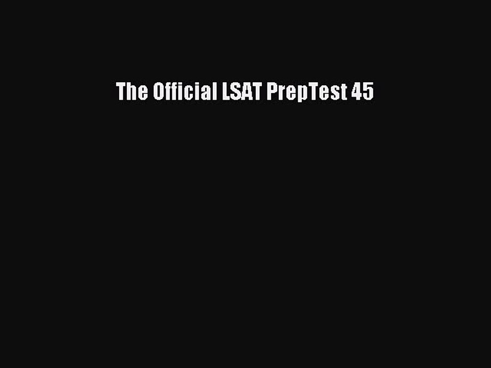 Read The Official LSAT PrepTest 45 PDF Online