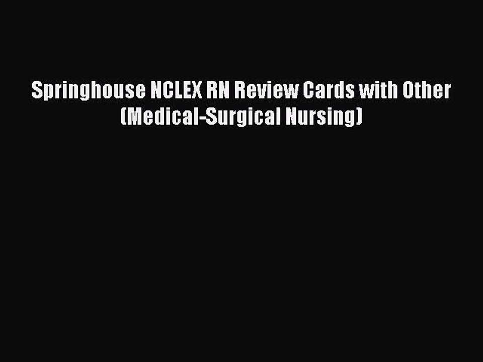 Read Springhouse NCLEX RN Review Cards with Other (Medical-Surgical Nursing) Ebook Free