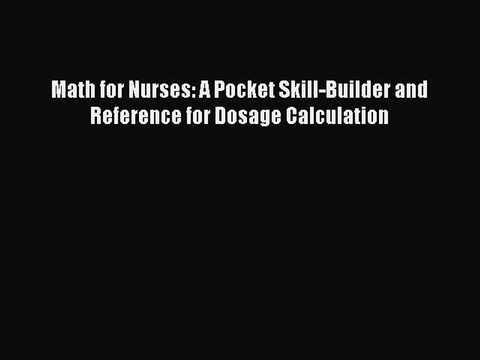 Read Math for Nurses: A Pocket Skill-Builder and Reference for Dosage Calculation Ebook Free