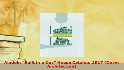 Download  Aladdin Built in a Day House Catalog 1917 Dover Architecture Read Full Ebook