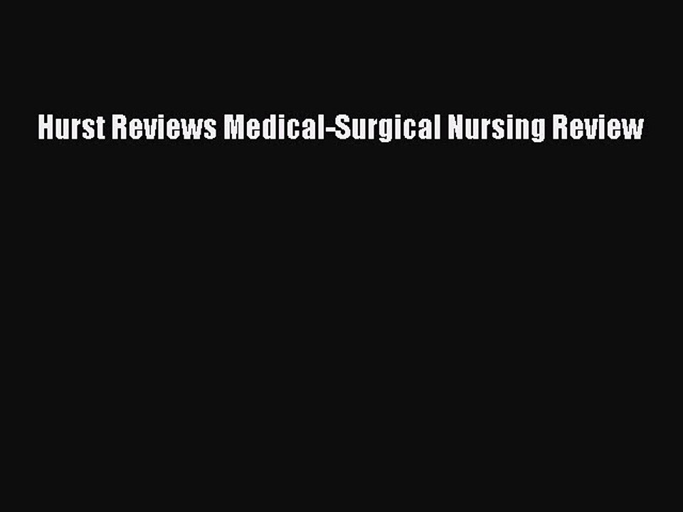 Read Hurst Reviews Medical-Surgical Nursing Review Ebook Online