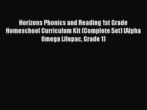 Download Horizons Phonics and Reading 1st Grade Homeschool Curriculum Kit (Complete Set) (Alpha