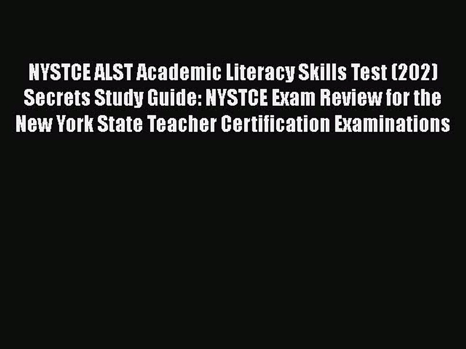 Read NYSTCE ALST Academic Literacy Skills Test (202) Secrets Study Guide: NYSTCE Exam Review