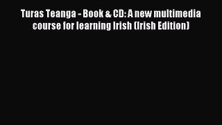 Download Turas Teanga - Book & CD: A new multimedia course for learning Irish (Irish Edition)