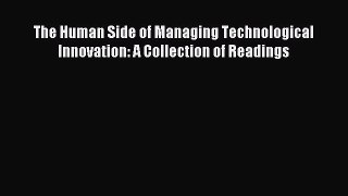Read The Human Side of Managing Technological Innovation: A Collection of Readings Ebook Free