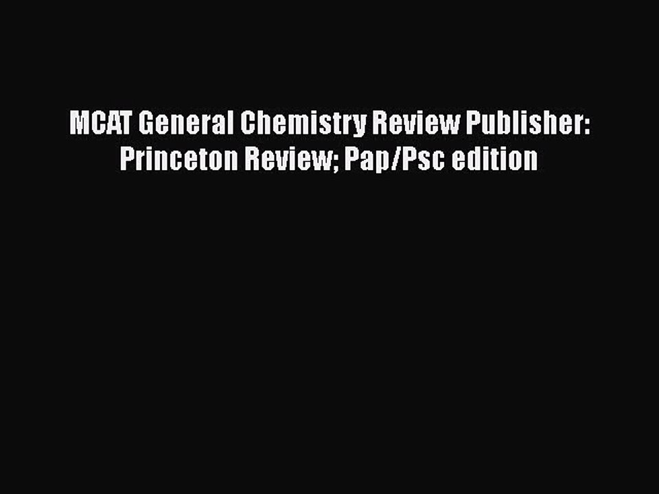 Download MCAT General Chemistry Review Publisher: Princeton Review Pap/Psc edition Ebook Online