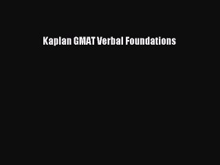Download Kaplan GMAT Verbal Foundations PDF Free