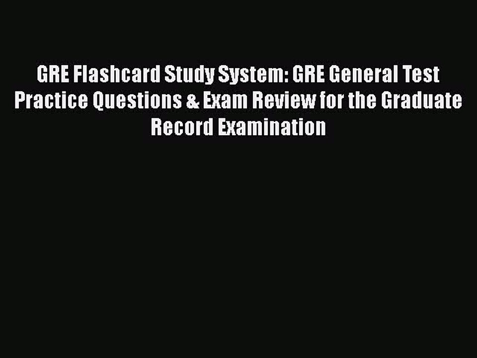 Read GRE Flashcard Study System: GRE General Test Practice Questions & Exam Review for the