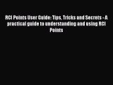 PDF RCI Points User Guide: Tips Tricks and Secrets - A practical guide to understanding and