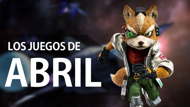 Lanzamientos de juegos Abril
