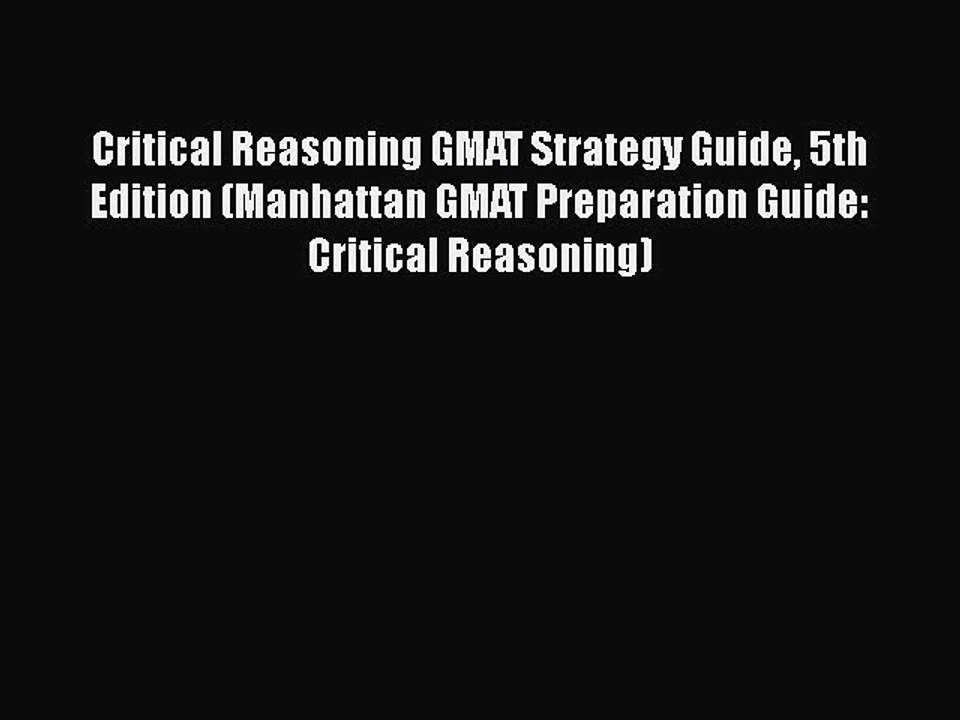 Read Critical Reasoning GMAT Strategy Guide 5th Edition (Manhattan GMAT Preparation Guide: