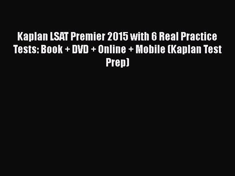 [PDF] Kaplan LSAT Premier 2015 with 6 Real Practice Tests: Book + DVD + Online + Mobile (Kaplan