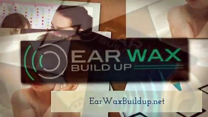 Easily Getting Rid of Ear Wax Build Up Permanently