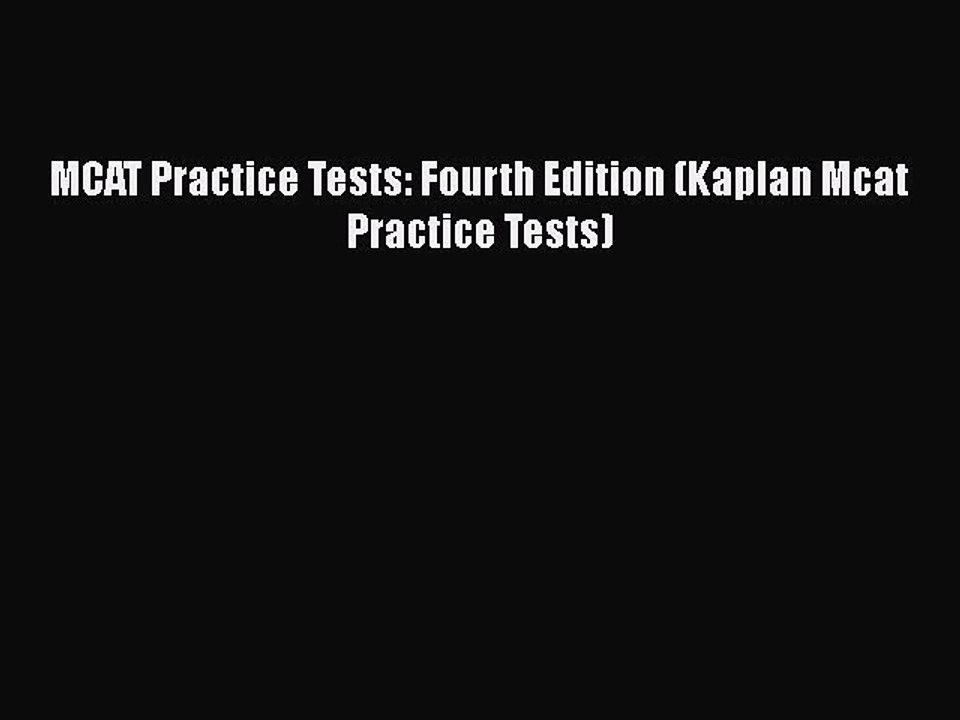 Read MCAT Practice Tests: Fourth Edition (Kaplan Mcat Practice Tests) Ebook Free