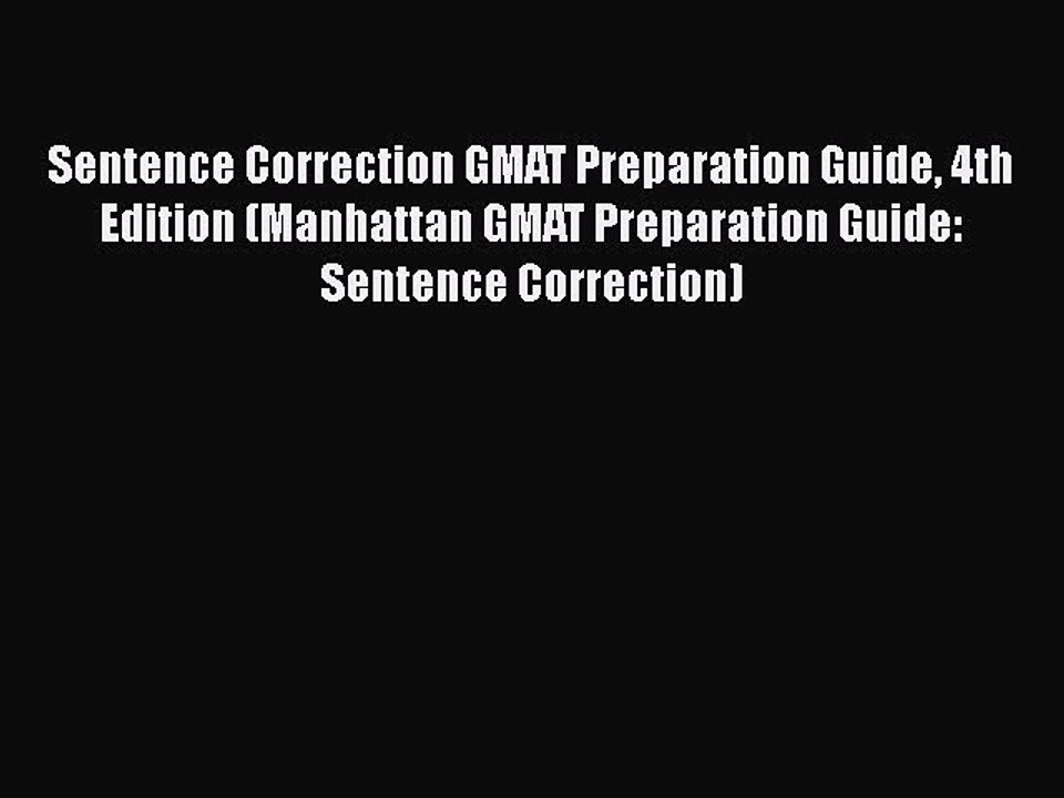 Read Sentence Correction GMAT Preparation Guide 4th Edition (Manhattan GMAT Preparation Guide: