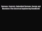Read Systems Controls Embedded Systems Energy and Machines (The Electrical Engineering Handbook)