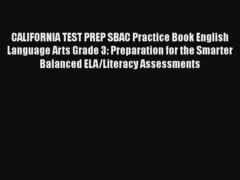 [PDF] CALIFORNIA TEST PREP SBAC Practice Book English Language Arts Grade 3: Preparation for
