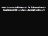 Read Open Systems And Standards For Software Product Development (Artech House Computing Library)