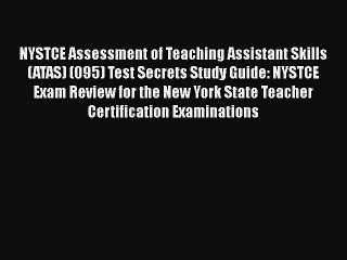 [PDF] NYSTCE Assessment of Teaching Assistant Skills (ATAS) (095) Test Secrets Study Guide: