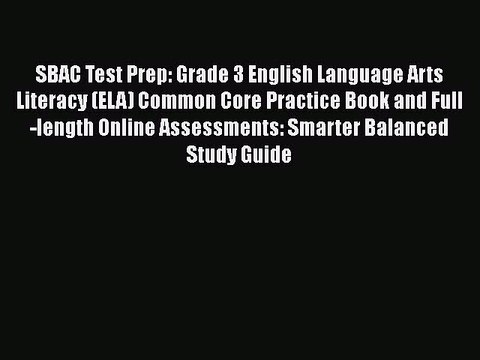 [PDF] SBAC Test Prep: Grade 3 English Language Arts Literacy (ELA) Common Core Practice Book