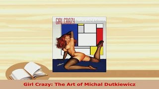 PDF  Girl Crazy The Art of Michal Dutkiewicz PDF Full Ebook