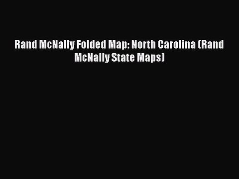 PDF Rand McNally Folded Map: North Carolina (Rand McNally State Maps) EBook
